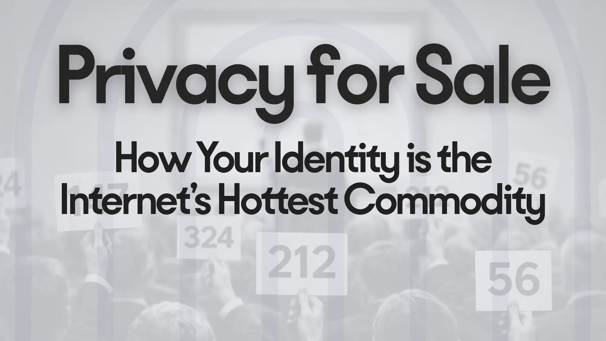 Privacy for Sale banner showing a grayscale auction room with raised paddles, symbolizing online identity being bought and sold