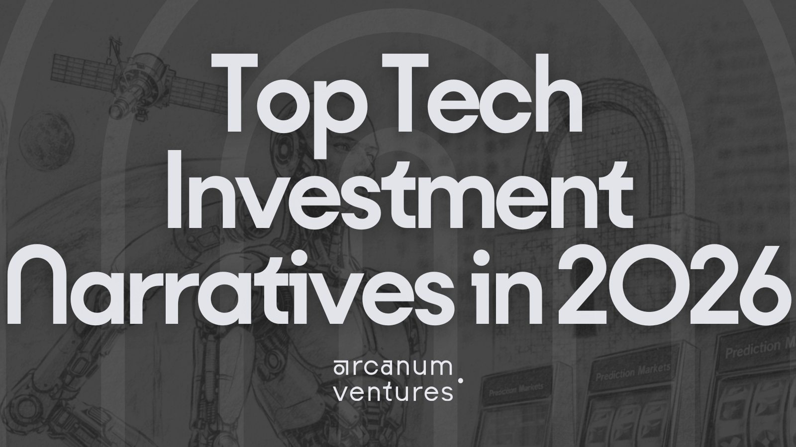 Top Tech Investment Narratives in 2026 thumbnail featuring sketch-style illustration of humanoid robotics, rockets, satellites, privacy lock icon, and digital prediction markets in grayscale