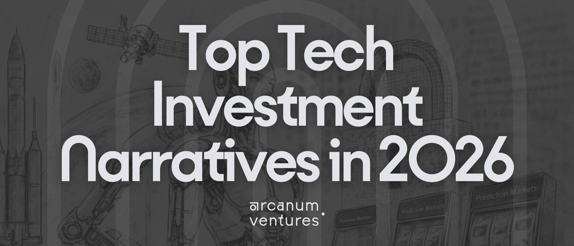 Top Tech Investment Narratives in 2026 thumbnail featuring sketch-style illustration of humanoid robotics, rockets, satellites, privacy lock icon, and digital prediction markets in grayscale