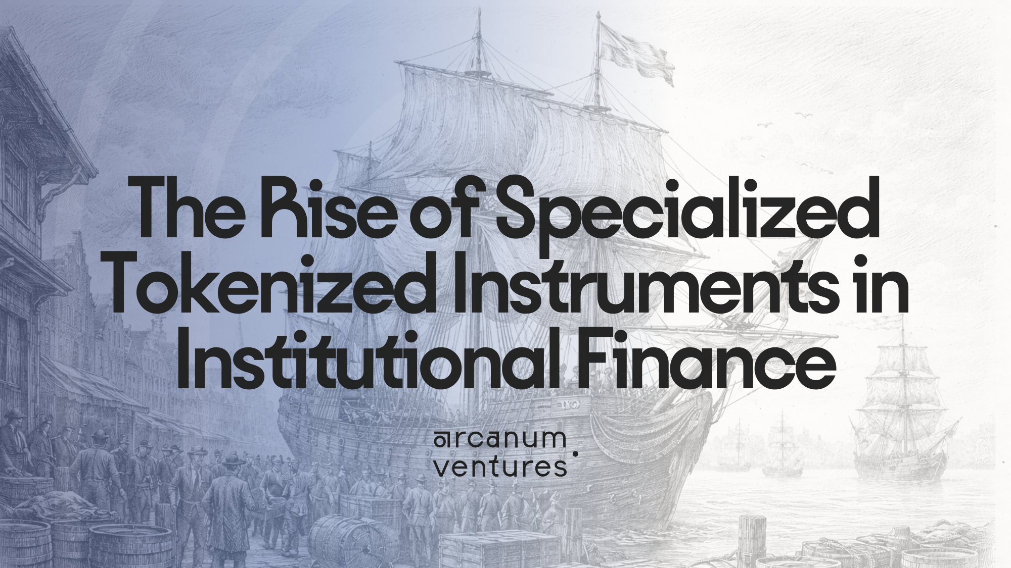 Illustration of Dutch East India Company ship symbolizing the historical evolution of capital markets and the rise of specialized tokenized instruments in institutional finance