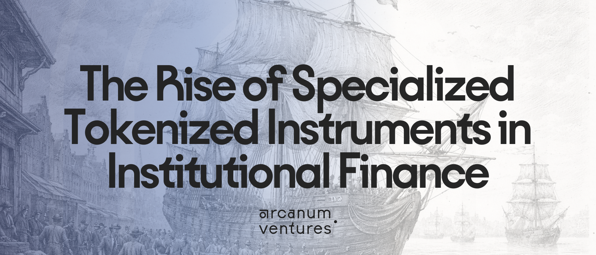 Illustration of Dutch East India Company ship symbolizing the historical evolution of capital markets and the rise of specialized tokenized instruments in institutional finance