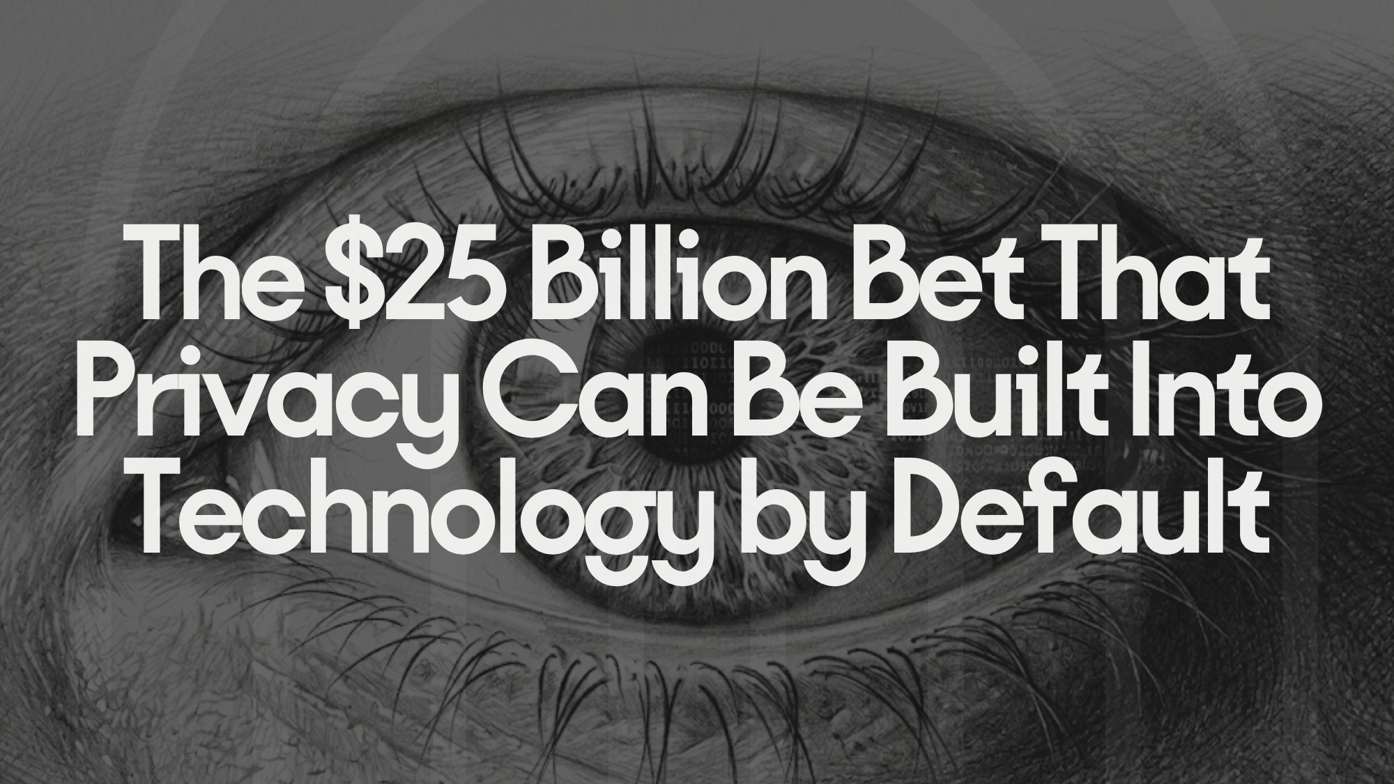 Hyper detailed pencil sketch illustration of a human eye with binary code reflected in the iris used as the banner image for the Arcanum Ventures article on privacy enhancing technology